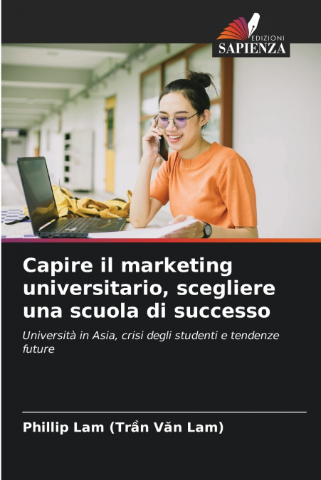 CAPIRE IL MARKETING UNIVERSITARIO, SCEGLIERE UNA SCUOLA DI S
