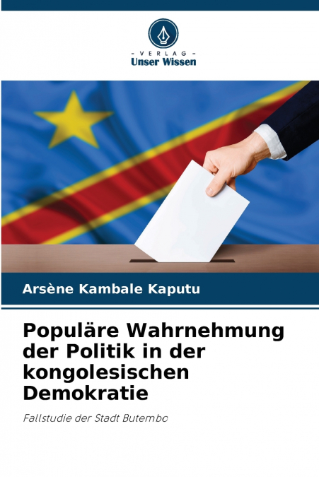 POPULARE WAHRNEHMUNG DER POLITIK IN DER KONGOLESISCHEN DEMOK