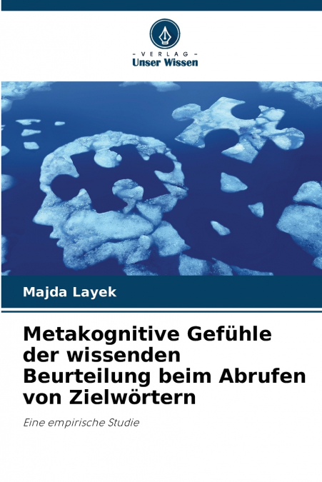 METAKOGNITIVE GEFUHLE DER WISSENDEN BEURTEILUNG BEIM ABRUFEN