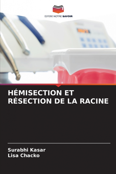 HEMISECTION ET RESECTION DE LA RACINE