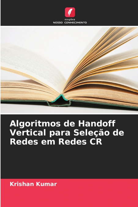 ALGORITMOS DE HANDOFF VERTICAL PARA SELE�AO DE REDES EM REDE