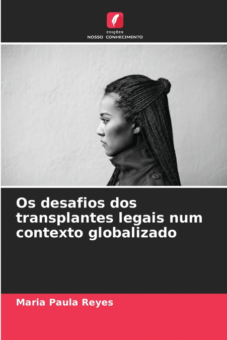 OS DESAFIOS DOS TRANSPLANTES LEGAIS NUM CONTEXTO GLOBALIZADO