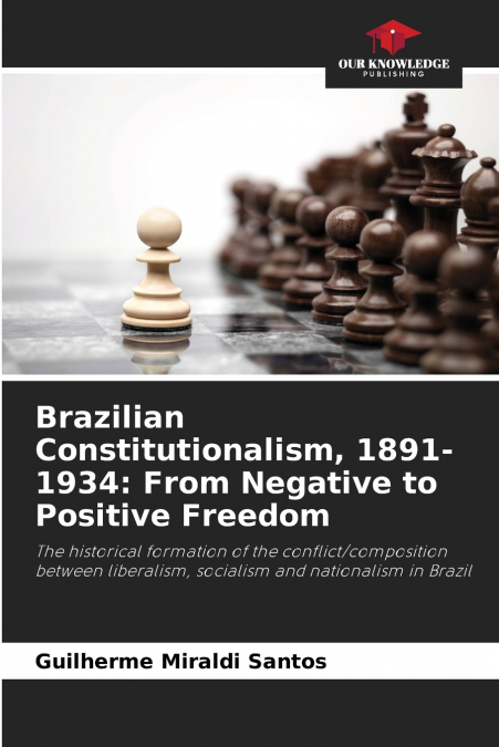 BRAZILIAN CONSTITUTIONALISM, 1891-1934