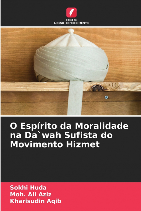 O ESPIRITO DA MORALIDADE NA DA`WAH SUFISTA DO MOVIMENTO HIZM