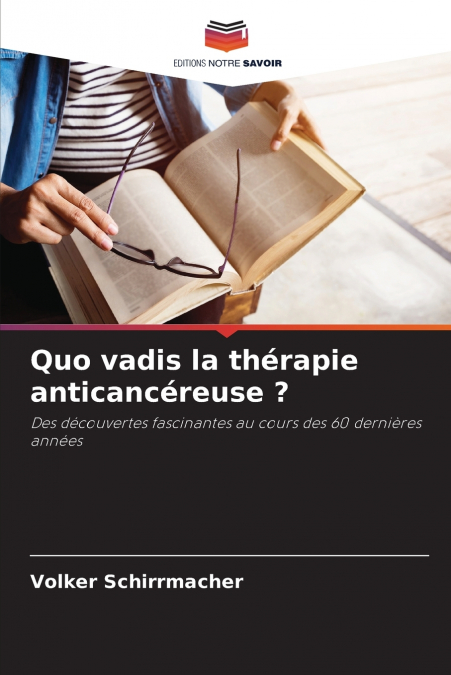QUO VADIS LA THERAPIE ANTICANCEREUSE ?