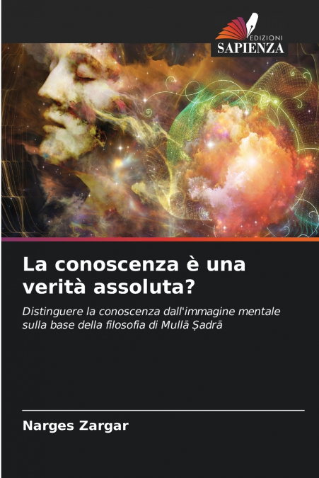 LA CONOSCENZA E UNA VERITA ASSOLUTA?