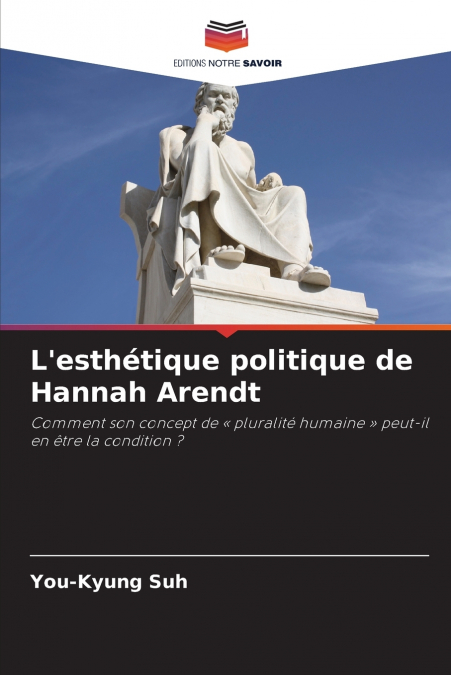 L?ESTHETIQUE POLITIQUE DE HANNAH ARENDT
