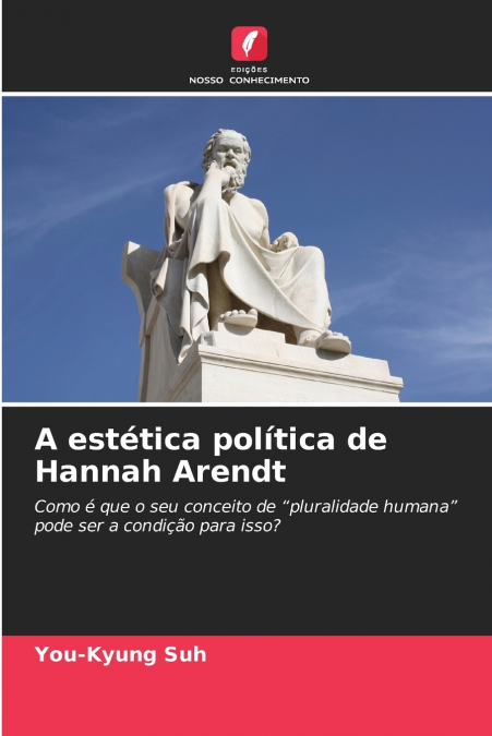 A ESTETICA POLITICA DE HANNAH ARENDT