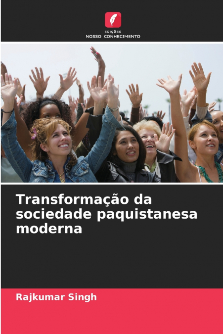 TRANSFORMA�AO DA SOCIEDADE PAQUISTANESA MODERNA
