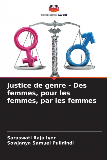 JUSTICE DE GENRE - DES FEMMES, POUR LES FEMMES, PAR LES FEMM