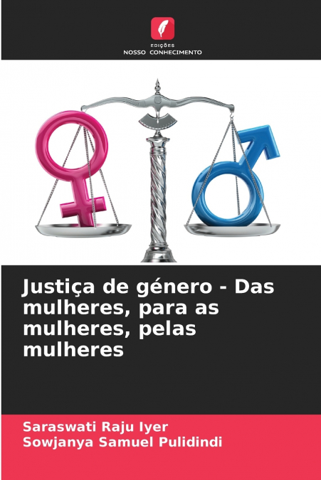 JUSTI�A DE GENERO - DAS MULHERES, PARA AS MULHERES, PELAS MU