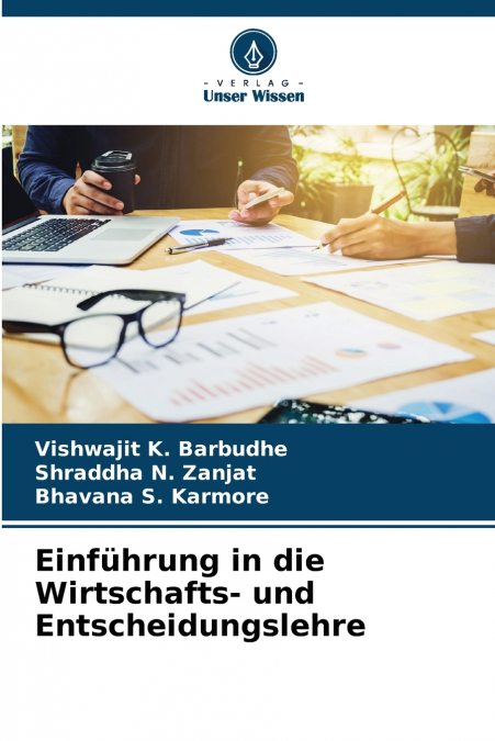 EINFUHRUNG IN DIE WIRTSCHAFTS- UND ENTSCHEIDUNGSLEHRE
