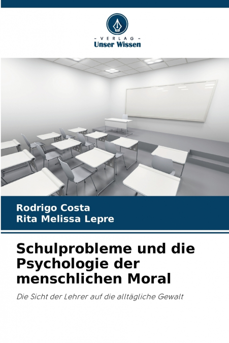 SCHULPROBLEME UND DIE PSYCHOLOGIE DER MENSCHLICHEN MORAL