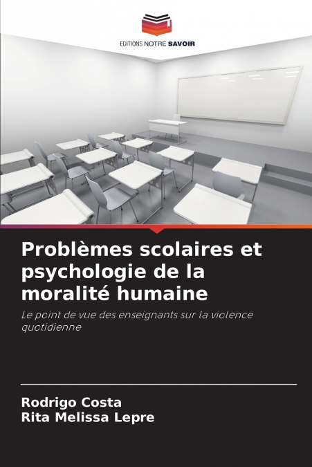 PROBLEMES SCOLAIRES ET PSYCHOLOGIE DE LA MORALITE HUMAINE