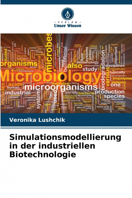 SIMULATIONSMODELLIERUNG IN DER INDUSTRIELLEN BIOTECHNOLOGIE