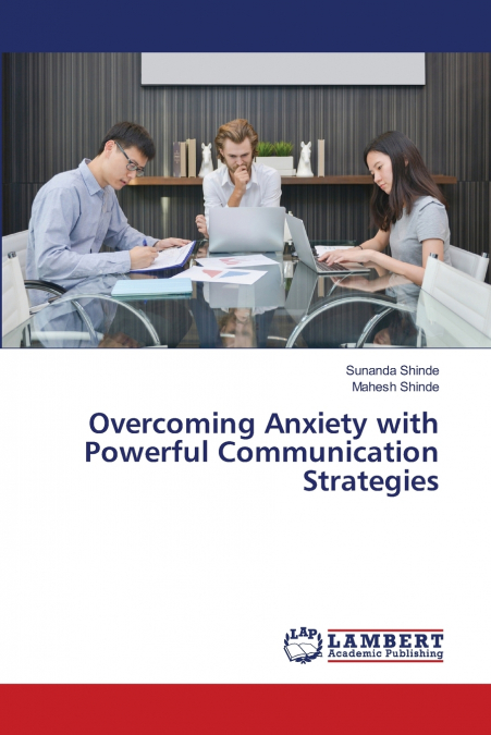 OVERCOMING ANXIETY WITH POWERFUL COMMUNICATION STRATEGIES