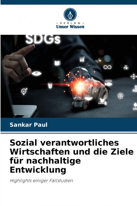 SOZIAL VERANTWORTLICHES WIRTSCHAFTEN UND DIE ZIELE FUR NACHH