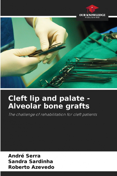 CLEFT LIP AND PALATE - ALVEOLAR BONE GRAFTS