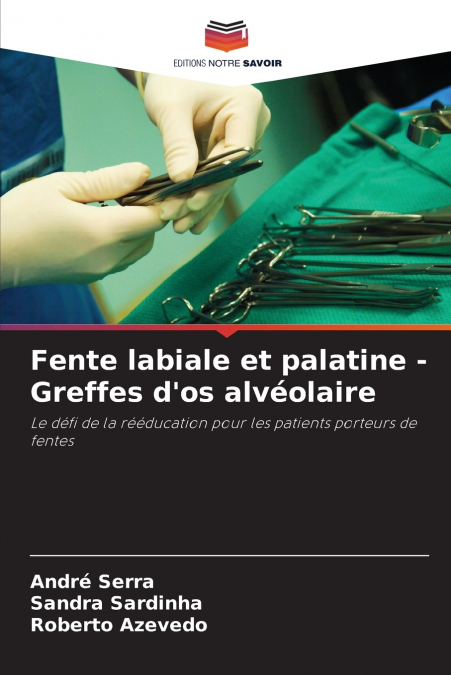 FENTE LABIALE ET PALATINE - GREFFES D?OS ALVEOLAIRE