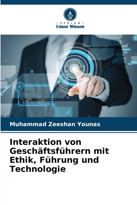 INTERAKTION VON GESCHAFTSFUHRERN MIT ETHIK, FUHRUNG UND TECH