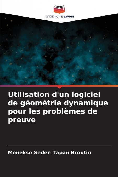 UTILISATION D?UN LOGICIEL DE GEOMETRIE DYNAMIQUE POUR LES PR