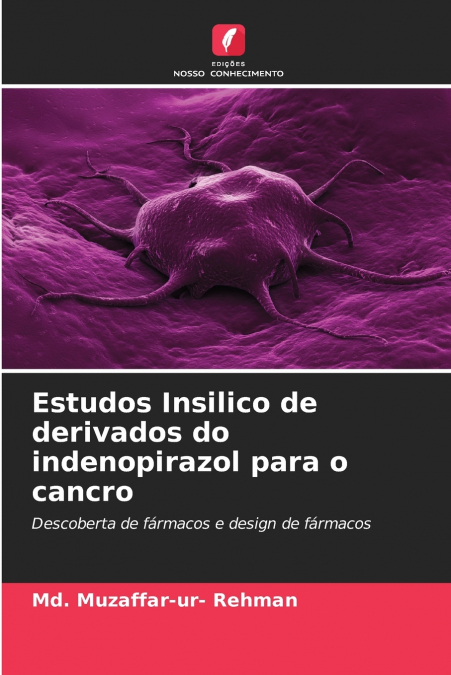 ESTUDOS INSILICO DE DERIVADOS DO INDENOPIRAZOL PARA O CANCRO