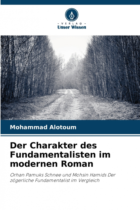 DER CHARAKTER DES FUNDAMENTALISTEN IM MODERNEN ROMAN