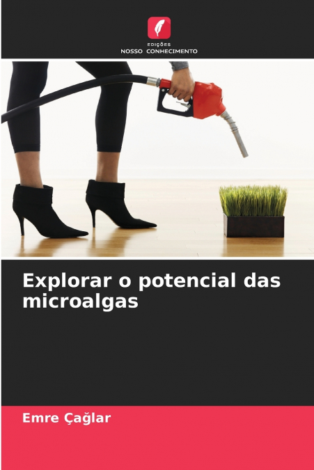 EXPLORAR O POTENCIAL DAS MICROALGAS