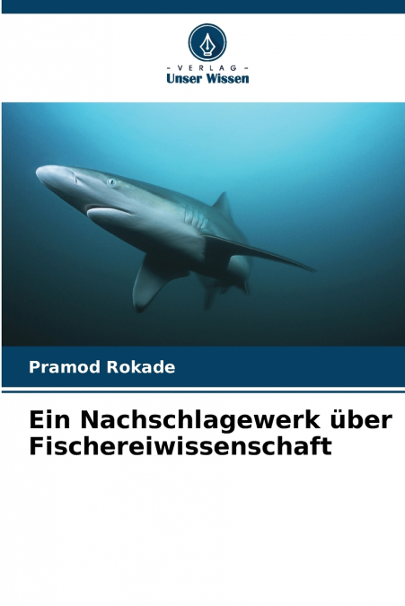 EIN NACHSCHLAGEWERK UBER FISCHEREIWISSENSCHAFT
