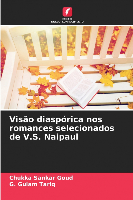 VISAO DIASPORICA NOS ROMANCES SELECIONADOS DE V.S. NAIPAUL