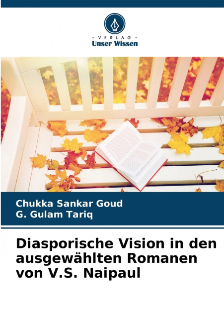 DIASPORISCHE VISION IN DEN AUSGEWAHLTEN ROMANEN VON V.S. NAI