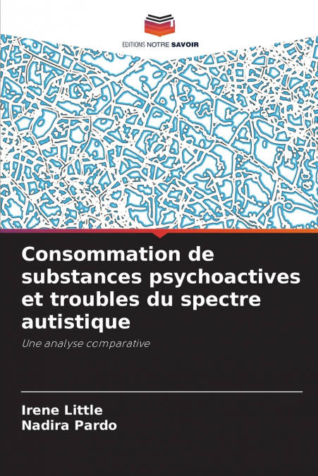 CONSOMMATION DE SUBSTANCES PSYCHOACTIVES ET TROUBLES DU SPEC