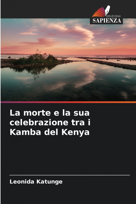 LA MORTE E LA SUA CELEBRAZIONE TRA I KAMBA DEL KENYA