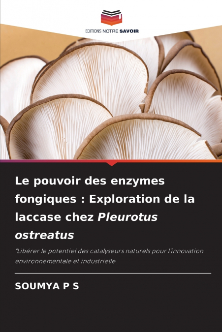 LE POUVOIR DES ENZYMES FONGIQUES