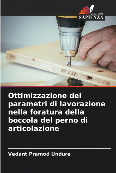 OTTIMIZZAZIONE DEI PARAMETRI DI LAVORAZIONE NELLA FORATURA D