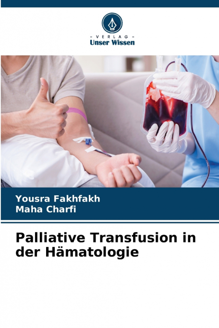 PALLIATIVE TRANSFUSION IN DER HAMATOLOGIE