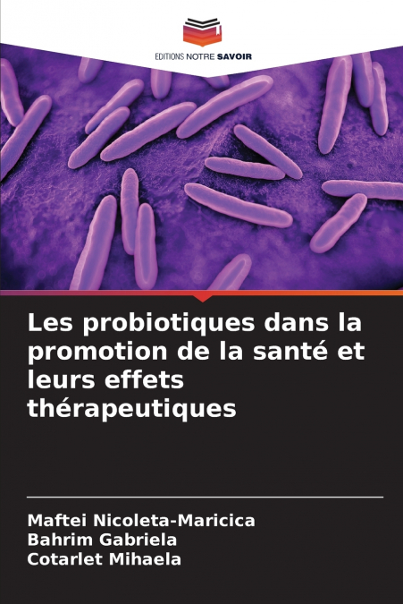 LES PROBIOTIQUES DANS LA PROMOTION DE LA SANTE ET LEURS EFFE