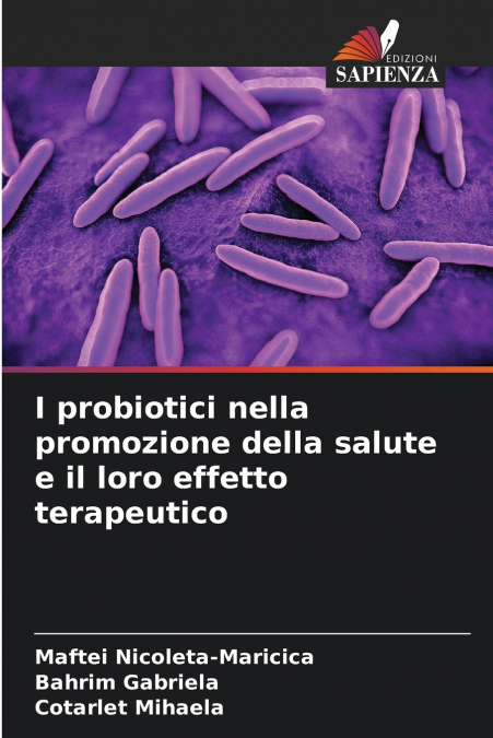 I PROBIOTICI NELLA PROMOZIONE DELLA SALUTE E IL LORO EFFETTO
