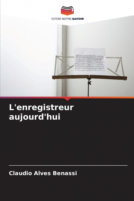 L?ENREGISTREUR AUJOURD?HUI