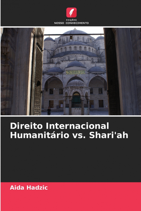 DIREITO INTERNACIONAL HUMANITARIO VS. SHARI?AH