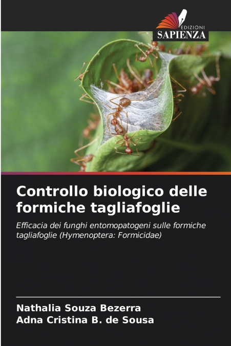 CONTROLLO BIOLOGICO DELLE FORMICHE TAGLIAFOGLIE