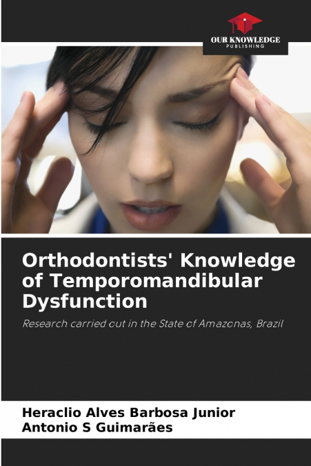 ORTHODONTISTS? KNOWLEDGE OF TEMPOROMANDIBULAR DYSFUNCTION