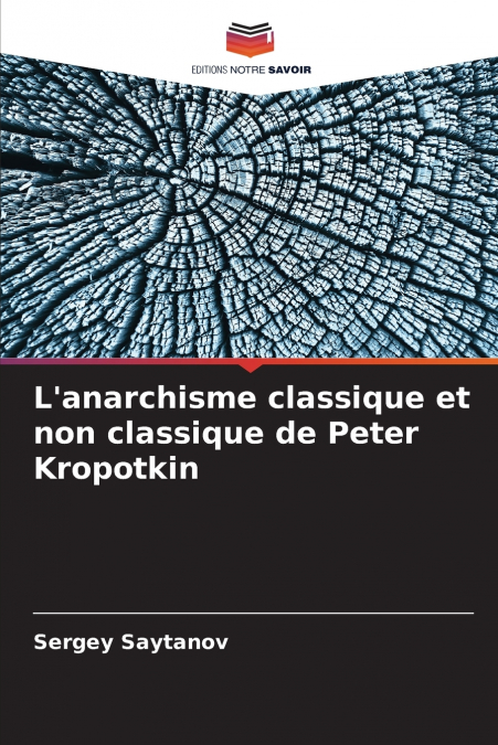 L?ANARCHISME CLASSIQUE ET NON CLASSIQUE DE PETER KROPOTKIN