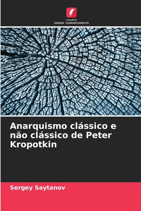 ANARQUISMO CLASSICO E NAO CLASSICO DE PETER KROPOTKIN