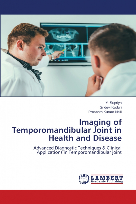 IMAGING OF TEMPOROMANDIBULAR JOINT IN HEALTH AND DISEASE