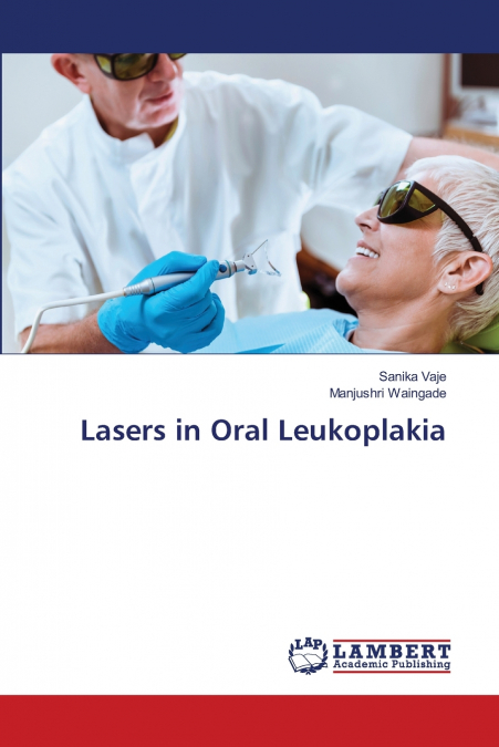 LASERS IN ORAL LEUKOPLAKIA