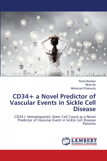 CD34+ A NOVEL PREDICTOR OF VASCULAR EVENTS IN SICKLE CELL DI