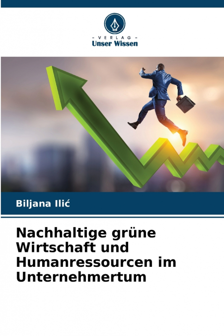NACHHALTIGE GRUNE WIRTSCHAFT UND HUMANRESSOURCEN IM UNTERNEH