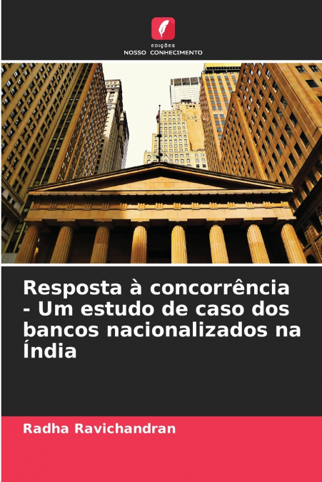 RESPOSTA A CONCORRENCIA - UM ESTUDO DE CASO DOS BANCOS NACIO