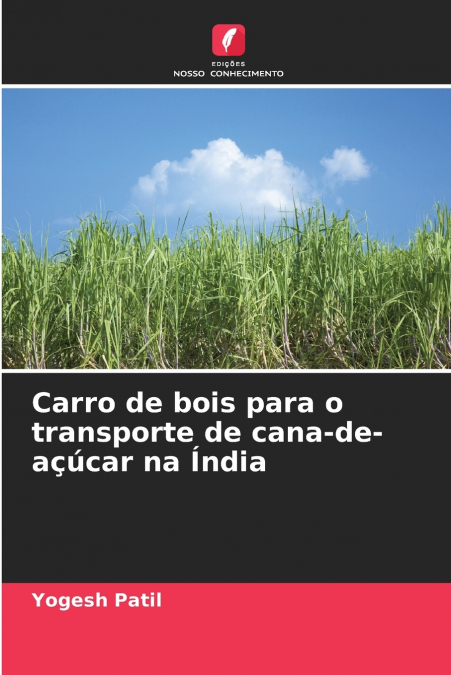 CHARIOT POUR LE TRANSPORT DE LA CANNE A SUCRE EN INDE